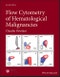 Flow Cytometry of Hematological Malignancies. Edition No. 2 - Product Thumbnail Image