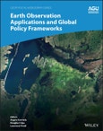Earth Observation Applications and Global Policy Frameworks. Edition No. 1. Geophysical Monograph Series- Product Image