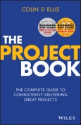The Project Book. The Complete Guide to Consistently Delivering Great Projects. Edition No. 1- Product Image