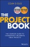 The Project Book. The Complete Guide to Consistently Delivering Great Projects. Edition No. 1 - Product Thumbnail Image