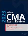 Wiley CMA Exam Review 2023 Study Guide Part 1. Financial Planning, Performance, and Analytics. Edition No. 1- Product Image