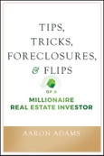 Tips, Tricks, Foreclosures, and Flips of a Millionaire Real Estate Investor. Edition No. 1- Product Image