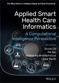 Applied Smart Health Care Informatics. A Computational Intelligence Perspective. Edition No. 1. The Wiley Series in Intelligent Signal and Data Processing- Product Image