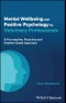 Mental Wellbeing and Positive Psychology for Veterinary Professionals. A Pre-emptive, Proactive and Solution-based Approach. Edition No. 1 - Product Thumbnail Image