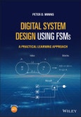 Digital System Design using FSMs. A Practical Learning Approach. Edition No. 1- Product Image