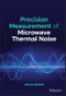 Precision Measurement of Microwave Thermal Noise. Edition No. 1 - Product Thumbnail Image