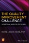 The Quality Improvement Challenge. A Practical Guide for Physicians. Edition No. 1 - Product Image