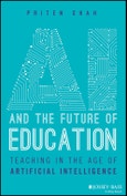 AI and the Future of Education. Teaching in the Age of Artificial Intelligence. Edition No. 1- Product Image