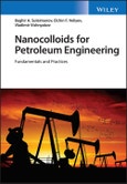 Nanocolloids for Petroleum Engineering. Fundamentals and Practices. Edition No. 1- Product Image