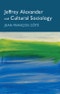 Jeffrey Alexander and Cultural Sociology. Edition No. 1 - Product Thumbnail Image