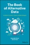The Book of Alternative Data. A Guide for Investors, Traders and Risk Managers. Edition No. 1 - Product Image