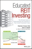 Educated REIT Investing. The Ultimate Guide to Understanding and Investing in Real Estate Investment Trusts. Edition No. 1- Product Image