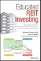 Educated REIT Investing. The Ultimate Guide to Understanding and Investing in Real Estate Investment Trusts. Edition No. 1 - Product Image