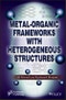 Metal-Organic Frameworks with Heterogeneous Structures. Edition No. 1 - Product Thumbnail Image