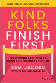 Kind Folks Finish First. The Considerate Path to Success in Business and Life. Edition No. 1- Product Image