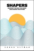 Shapers. Reinvent the Way You Work and Change the Future. Edition No. 1- Product Image