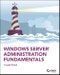 Windows Server Administration Fundamentals. Edition No. 1 - Product Image