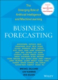 Business Forecasting. The Emerging Role of Artificial Intelligence and Machine Learning. Edition No. 1. Wiley and SAS Business Series- Product Image