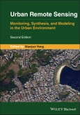 Urban Remote Sensing. Monitoring, Synthesis and Modeling in the Urban Environment. Edition No. 2- Product Image
