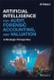 Artificial Intelligence for Audit, Forensic Accounting, and Valuation. A Strategic Perspective. Edition No. 1 - Product Thumbnail Image