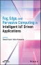 Fog, Edge, and Pervasive Computing in Intelligent IoT Driven Applications. Edition No. 1 - Product Image