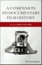 A Companion to Documentary Film History. Edition No. 1 - Product Image