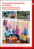 Promoting Physical Activity and Fitness. Supporting Individuals with Childhood-Onset Disabilities. Edition No. 1. Mac Keith Press Practical Guides- Product Image