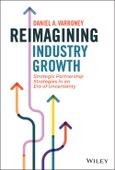Reimagining Industry Growth. Strategic Partnership Strategies in an Era of Uncertainty. Edition No. 1- Product Image