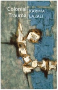 Colonial Trauma. A Study of the Psychic and Political Consequences of Colonial Oppression in Algeria. Edition No. 1. Critical South- Product Image