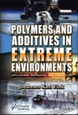 Polymers and Additives in Extreme Environments. Application, Properties, and Fabrication. Edition No. 1- Product Image