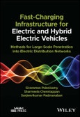 Fast-Charging Infrastructure for Electric and Hybrid Electric Vehicles. Methods for Large-Scale Penetration into Electric Distribution Networks. Edition No. 1- Product Image