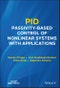 PID Passivity-Based Control of Nonlinear Systems with Applications. Edition No. 1 - Product Image