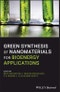 Green Synthesis of Nanomaterials for Bioenergy Applications. Edition No. 1 - Product Thumbnail Image