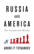 Russia and America. The Asymmetric Rivalry. Edition No. 1- Product Image