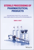 Sterile Processing of Pharmaceutical Products. Engineering Practice, Validation, and Compliance in Regulated Environments. Edition No. 1- Product Image