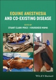 Equine Anesthesia and Co-Existing Disease. Edition No. 1- Product Image