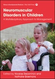 Management of Neuromuscular Disorders in Children. A Multidisciplinary Approach to Management. Edition No. 1. Clinics in Developmental Medicine- Product Image