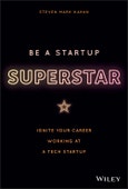 Be a Startup Superstar. Ignite Your Career Working at a Tech Startup. Edition No. 1- Product Image