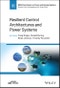 Resilient Control Architectures and Power Systems. Edition No. 1. IEEE Press Series on Power and Energy Systems - Product Image