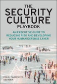 The Security Culture Playbook. An Executive Guide To Reducing Risk and Developing Your Human Defense Layer. Edition No. 1- Product Image