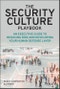 The Security Culture Playbook. An Executive Guide To Reducing Risk and Developing Your Human Defense Layer. Edition No. 1 - Product Thumbnail Image