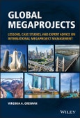 Global Megaprojects. Lessons, Case Studies, and Expert Advice on International Megaproject Management. Edition No. 1- Product Image
