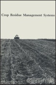 Crop Residue Management Systems. Edition No. 1. ASA Special Publications- Product Image