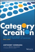 Category Creation. How to Build a Brand that Customers, Employees, and Investors Will Love. Edition No. 1- Product Image