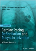 Cardiac Pacing, Defibrillation and Resynchronization. A Clinical Approach. Edition No. 4- Product Image