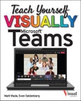 Teach Yourself VISUALLY Microsoft Teams. Edition No. 1. Teach Yourself VISUALLY (Tech)- Product Image