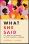 What She Said. #1 Award Winner: The Art of Inspiring Action through Speech. Edition No. 1 - Product Thumbnail Image