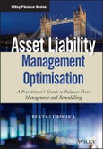 Asset Liability Management Optimisation. A Practitioner's Guide to Balance Sheet Management and Remodelling. Edition No. 1. Wiley Finance- Product Image