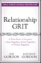 Relationship Grit. A True Story with Lessons to Stay Together, Grow Together, and Thrive Together. Edition No. 1. Jon Gordon - Product Thumbnail Image