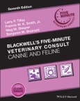 Blackwell's Five-Minute Veterinary Consult. Canine and Feline. Edition No. 7- Product Image